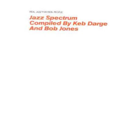 Keb Darge And Bob Jones* : Jazz Spectrum (CD, Comp)