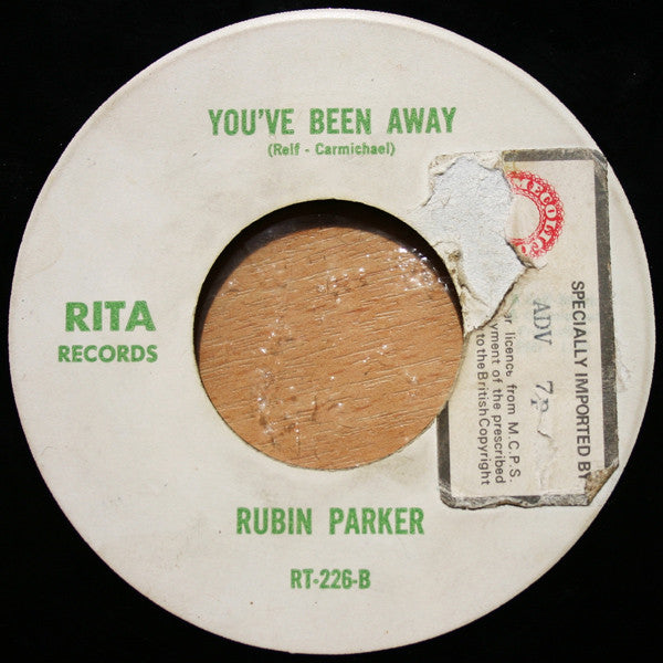 Rubin Parker* : You've Been Away / Baby You're My Everything (7", Unofficial)
