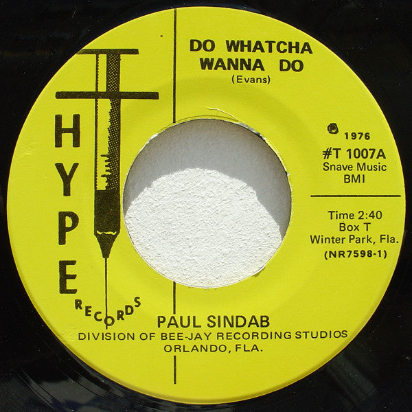 Paul Sindab : Do Whatcha Wanna Do / Give Me Your Heart (7", RE, Unofficial)