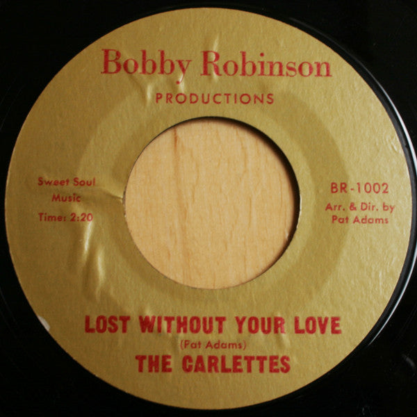 The Carlettes : Lost Without Your Love / I'm Getting Tired (7", RE, Styrene)