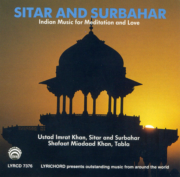Ustad Imrat Khan*, Shafaat Miadaad Khan* : Sitar And Surbahar (Indian Music For Meditation And Love) (CD, Album, RE)