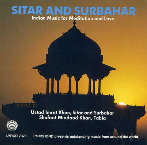 Ustad Imrat Khan*, Shafaat Miadaad Khan* : Sitar And Surbahar (Indian Music For Meditation And Love) (CD, Album, RE)