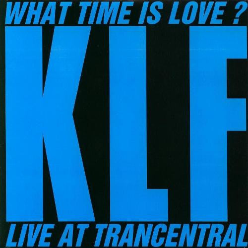 The KLF Featuring The Children Of The Revolution : What Time Is Love? (Live At Trancentral) (7", Single)
