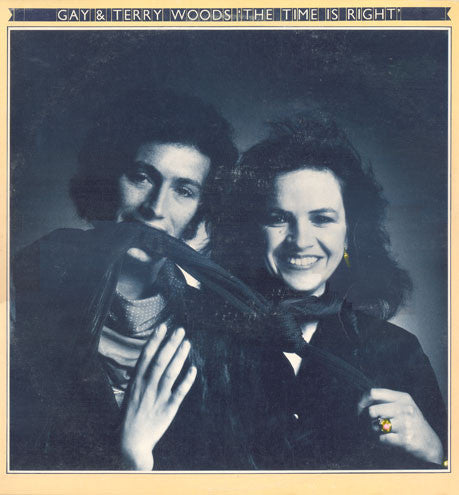 Gay & Terry Woods : The Time Is Right (LP, Album)