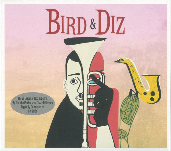 Charlie Parker & Dizzy Gillespie : Bird & Diz (3xCD, Comp, RM)