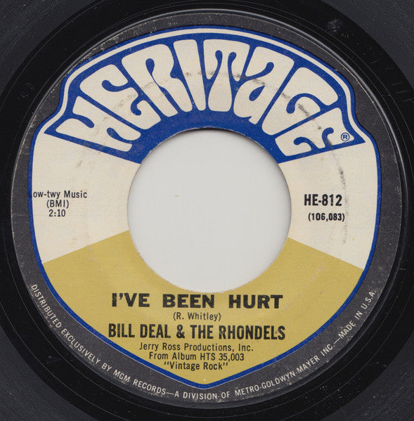 Bill Deal & The Rondells : I've Been Hurt / I've Got My Needs (7", Single, Mon)