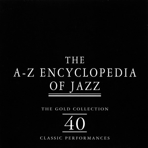 Various : The A-Z Encyclopedia Of Jazz (2xCD, Comp, Gol)