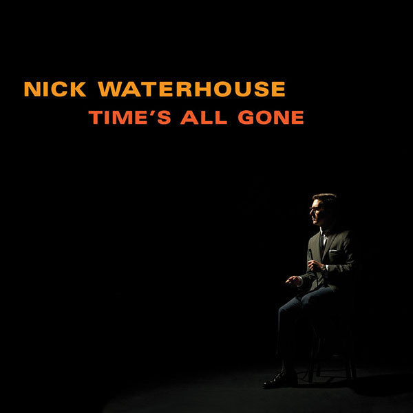Nick Waterhouse (2) : Time's All Gone (LP, Album)
