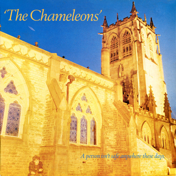 The Chameleons : A Person Isn't Safe Anywhere These Days (12", Single)