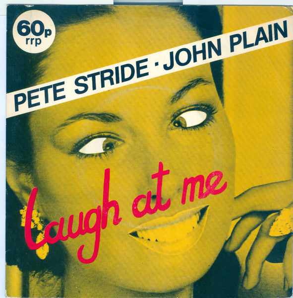Pete Stride / John Plain* : Laugh At Me (7", Single)