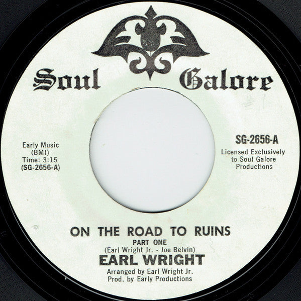 Earl Wright* : On The Road To Ruins (7", Styrene, Unofficial)