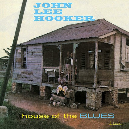 John Lee Hooker : House Of The Blues (LP, Album, RE, 140)