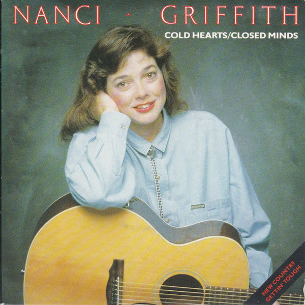 Nanci Griffith : Cold Hearts/Closed Minds (7", Single)
