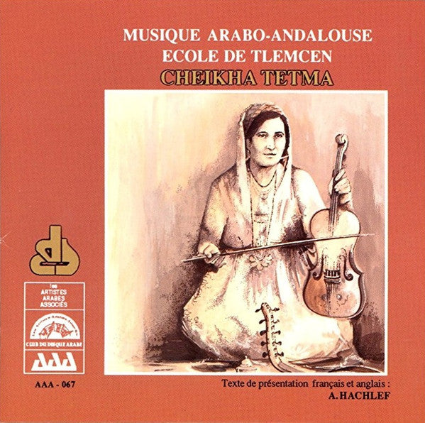 Cheikha Tetma : Musique Arabo-Andalouse: Ecole De Tlemcen (CD, Album)