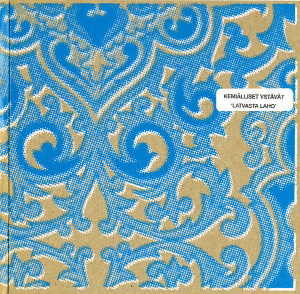 Kemialliset Ystävät : Latvasta Laho (CD)