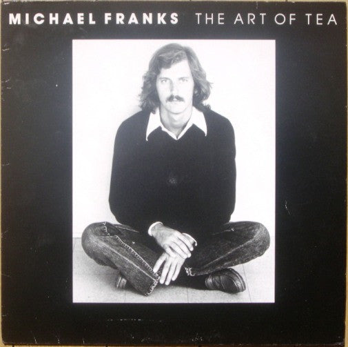 Michael Franks : The Art Of Tea (LP, Album, RE)
