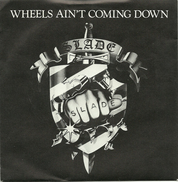 Slade : Wheels Ain't Coming Down (7")