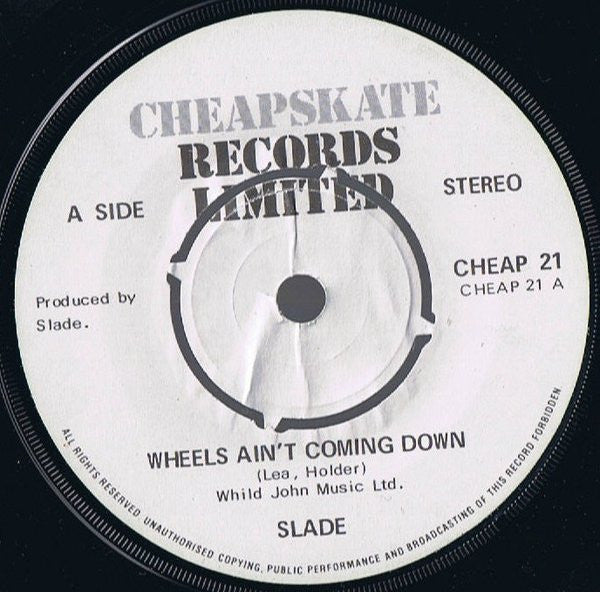 Slade : Wheels Ain't Coming Down (7")