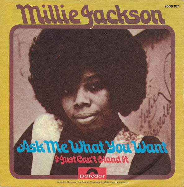 Millie Jackson : Ask Me What You Want / I Just Can't Stand It (7", Single)