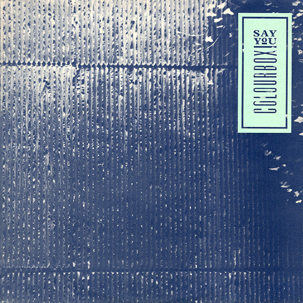 Colourbox : Say You (12")