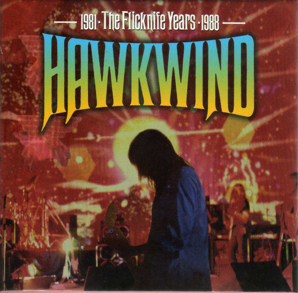 Hawkwind : The Flicknife Years • 1981-1988 (CD, Album, RE, RM + CD, Album, RE, RM + CD, Album,)