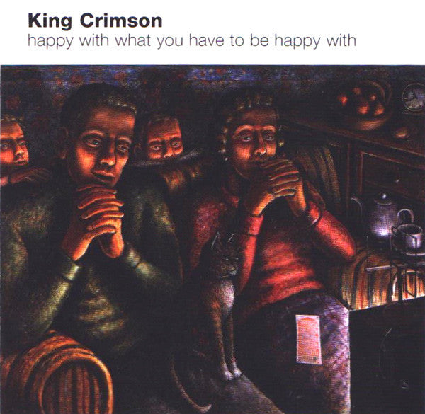 King Crimson : Happy With What You Have To Be Happy With (CD, EP)