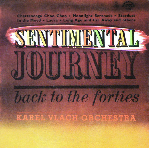 Karel Vlach Orchestra : Sentimental Journey Back To The Forties (LP, Album, RP)