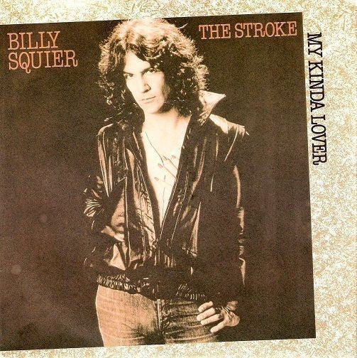 Billy Squier : My Kinda Lover / The Stroke (7", Single, 4-p)