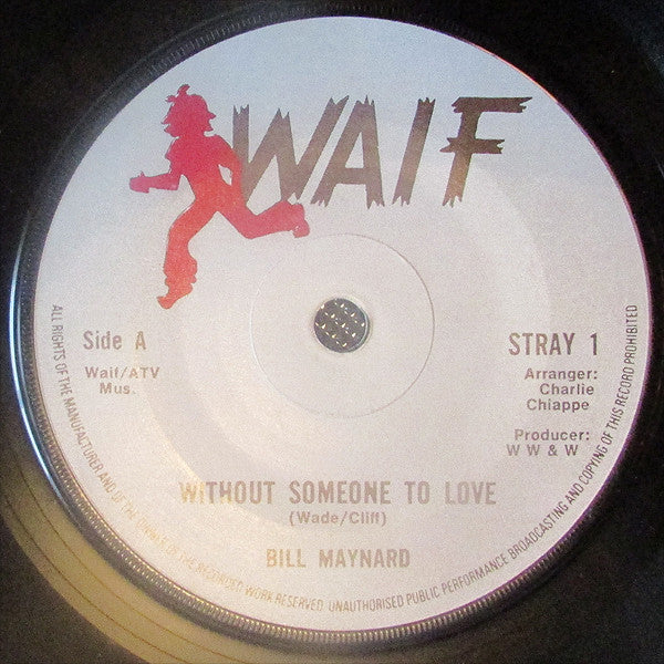 Bill Maynard : Without Someone To Love (7")