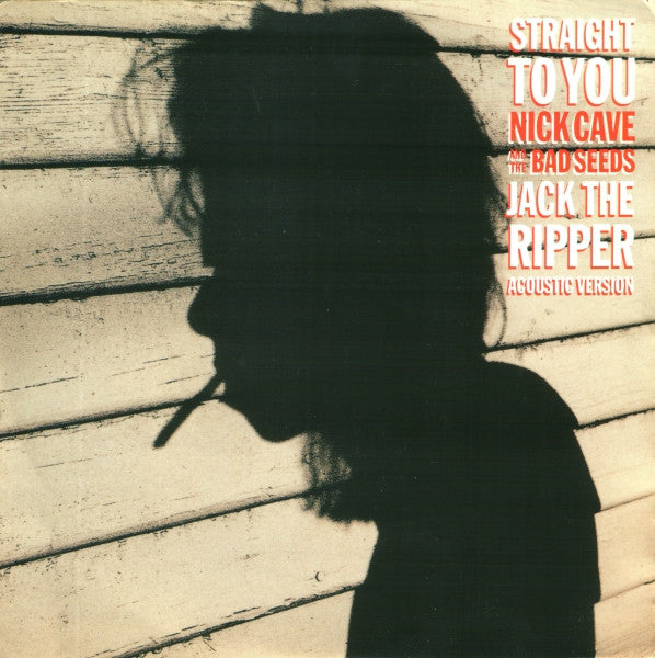 Nick Cave And The Bad Seeds* : Straight To You / Jack The Ripper (Acoustic Version) (7", Single, Ltd)