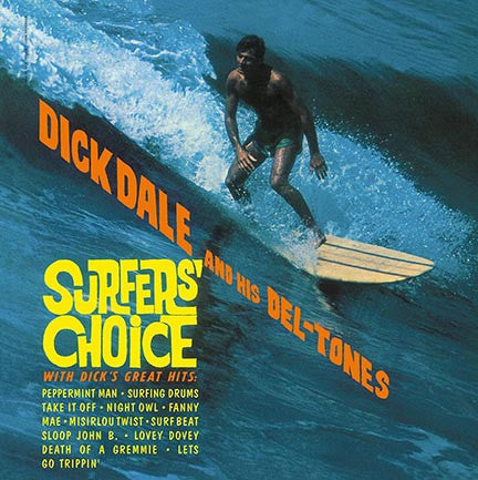 Dick Dale And His Del-Tones* : Surfers' Choice (LP, Album, RE, 180)
