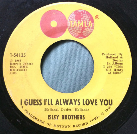 The Isley Brothers : I Guess I'll Always Love You (7", Mono, ARP)
